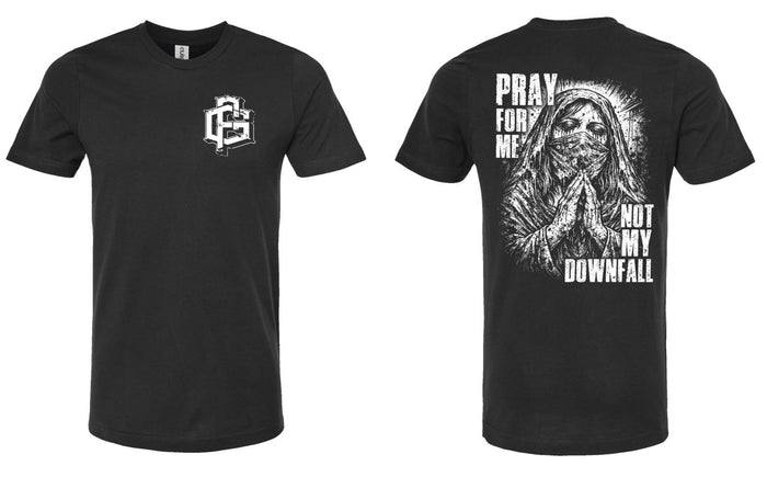 Pray For Me Not My Downfall shirt