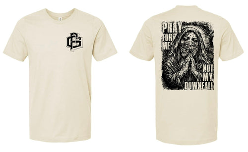 Pray For Me Not My Downfall shirt